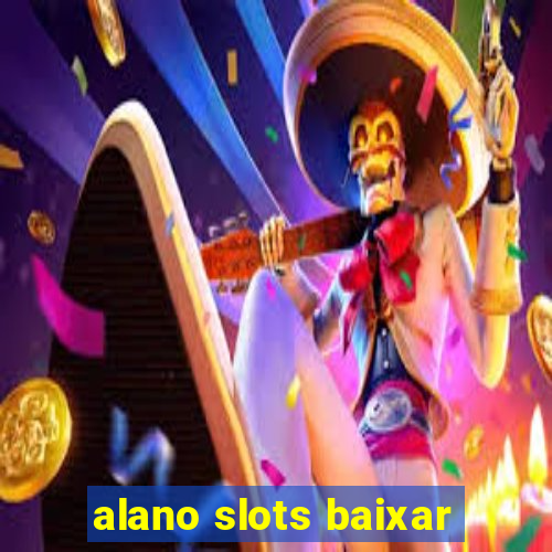 alano slots baixar